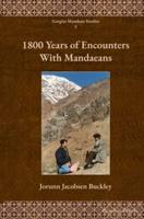 1800 Years of Encounters With Mandaeans