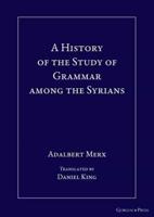 A History of the Study of Grammar Among the Syrians