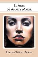 El Arte de Amar y Matar