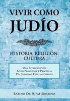 Vivir Como Judio: Historia, Religion, Cultura