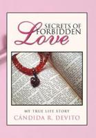 Secrets of Forbidden Love: My True Life Story