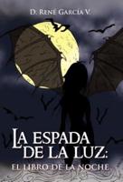 La Espada de La Luz: El Libro de La Noche