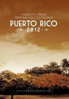 Plebiscito Status Personalidad Colonizada Puerto Rico 2012