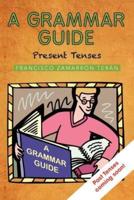 A Grammar Guide: Present Tenses and Dictionary