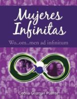 Mujeres Infinitas: Wo..Om..Men Ad Infinitum