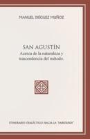 SAN AGUSTÍN acerca de la naturaleza y trascendencia del método.: Itinerario dialéctico hacia la "sabiduría"