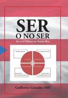 Ser O No Ser: Ese Es El Dilema En Puerto Rico.