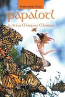 Papalotl: La Ultima Mariposa Monarca