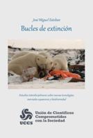 Bucles De Extinción: Estudios Interdisciplinares Sobre Nuevas Tecnologías, Mercados Expansivos Y Biodiversidad