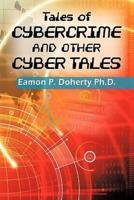 Tales of Cybercrime and Other Cyber Tales