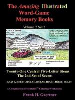 The Amazing Illustrated Word Game Memory Books Volume 2, Set 2: Twenty-One Central Five-Letter Stems; The Second Seven: RNAST, RNEST, RNEAT, RNEAS, IRAST, IREST, IREAT