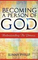 Becoming a Person of God: Understanding the process