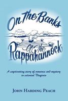 On the Banks of the Rappahannock: A captivating story of romance and mystery in colonial Virginia