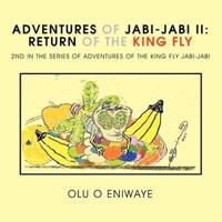 Adventures of Jabi-Jabi II: The Return of the King Fly 2nd in the series of adventures of the King Fly Jabi-Jabi