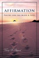 Affirmation: Poetry for the Mind & Soul