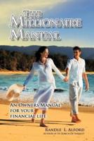 The Millionaire Manual: An Owners Manual for Your Financial Life