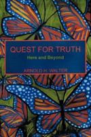 Quest for Truth: Here and Beyond