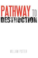 Pathway to Destruction