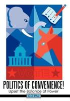 Politics of Convenience!: Upset the Balance of Power