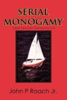 Serial Monogamy: A Quest for Success, Happiness and Love