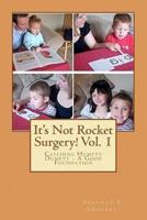 It's Not Rocket Surgery! Vol. 1