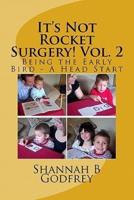 It's Not Rocket Surgery! Vol. 2