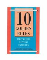10 Golden Rules That Guide Loving Families
