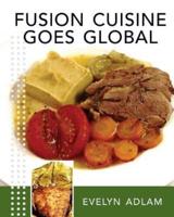 Fusion Cuisine Goes Global