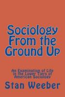 Sociology From the Ground Up