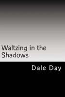 Waltzing in the Shadows