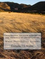 Operational Decision Support in the Presence of Uncertainties - Water Distribution Systems