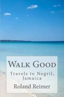 Walk Good - Travels to Negril, Jamaica