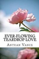 Ever-Flowing Teardrop Love