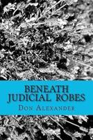 Beneath Judicial Robes