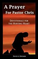 A Prayer for Pastor Chris