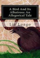 A Bird And Its Albatross