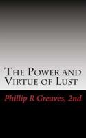 The Power and Virtue of Lust