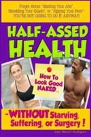Half-Assed Health