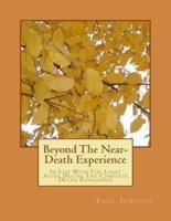Beyond The Near-Death Experience