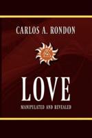 Love Manipulated and Revealed