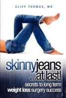 Skinny Jeans at Last! Secrets to Long Term Weight Loss Surgery Success