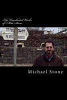 The Uncollected Works of Mike Stone