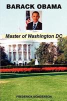 Barack Obama Master of Washington DC