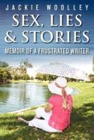 Sex, Lies & Stories, Memoir of a Frustrated Writer