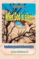 What to Do When God Is Silent