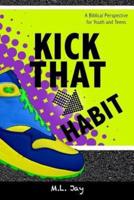 Kick That Habit