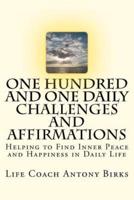 One Hundred and One Daily Challenges and Affirmations