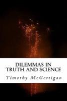 Dilemmas in Truth and Science