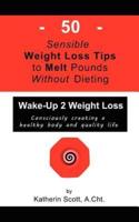 50 Sensible Weight Loss Tips to Melt Pounds Without Dieting