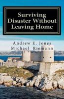 Surviving Disaster Without Leaving Home